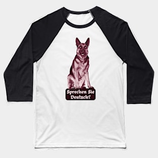 German Shepherd Asks Sprechen Sie Deutsch Baseball T-Shirt